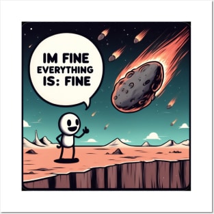 Apocalypse from space I'm fine everything is fine Posters and Art